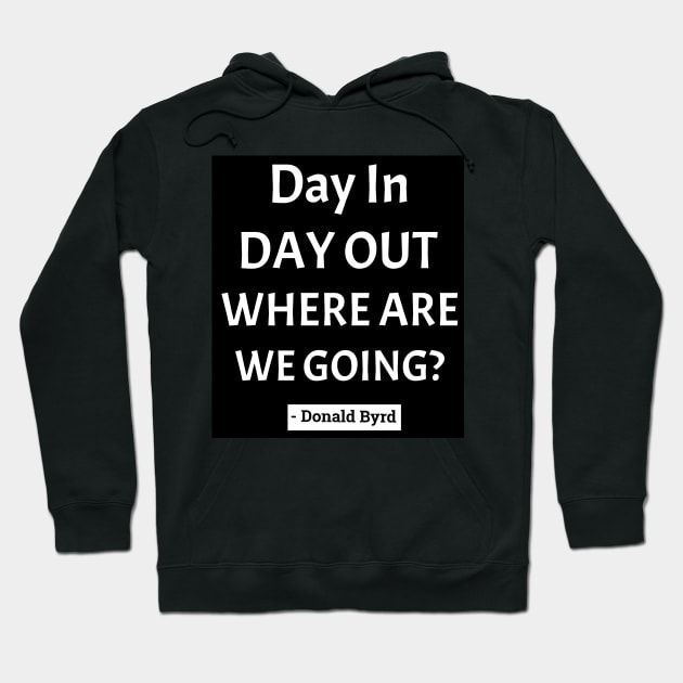 Where Are You Headed in Life? Hoodie by Black Expressions